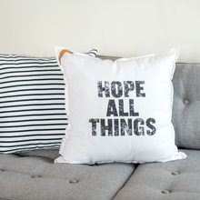 Load image into Gallery viewer, Pillow - Hope All Things
